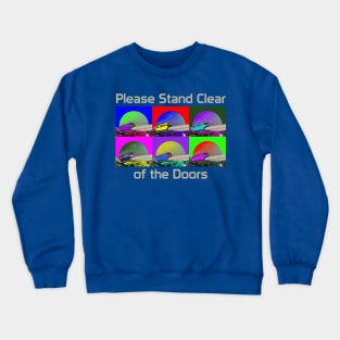 Pop Art Monorail - Please Stand Clear of the Doors Crewneck Sweatshirt